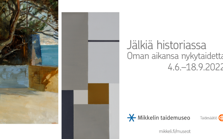 4.6.2022–18.9.2022 Jälkiä historiassa – Oman aikansa nykytaidetta Mikkelin taidemuseossa